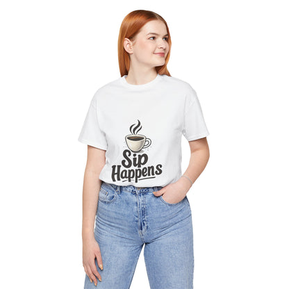 Sip Happens Coffee Cup Unisex Jersey Short Sleeve Tee T-shirt