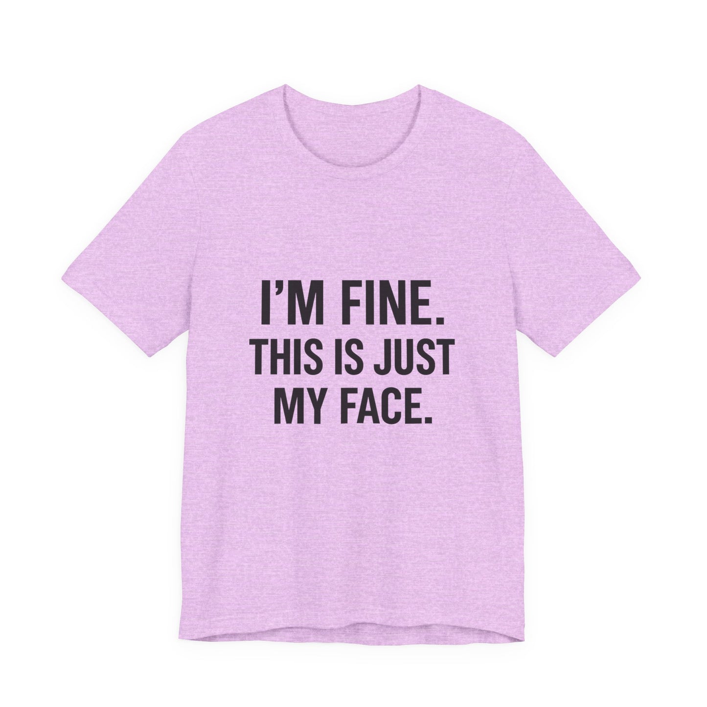 This Is Just My Face Unisex Jersey Short Sleeve Tee T-shirt