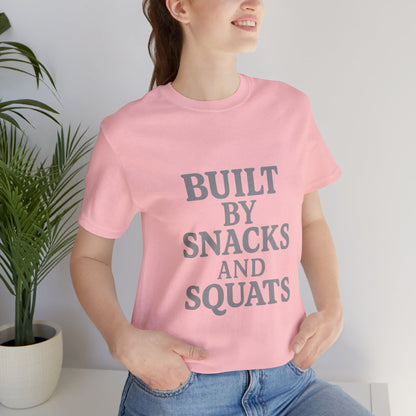 Built By Snacks And Squats Gym Humor Unisex Jersey Short Sleeve Tee T-shirt