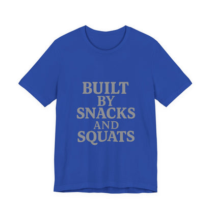 Built By Snacks And Squats Gym Humor Unisex Jersey Short Sleeve Tee T-shirt