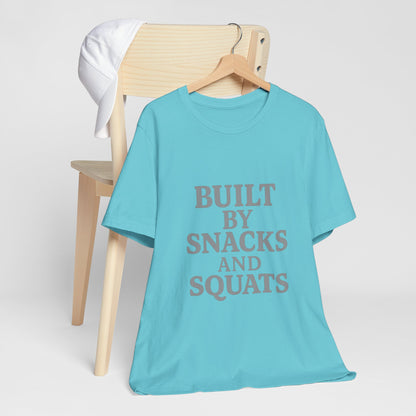 Built By Snacks And Squats Gym Humor Unisex Jersey Short Sleeve Tee T-shirt