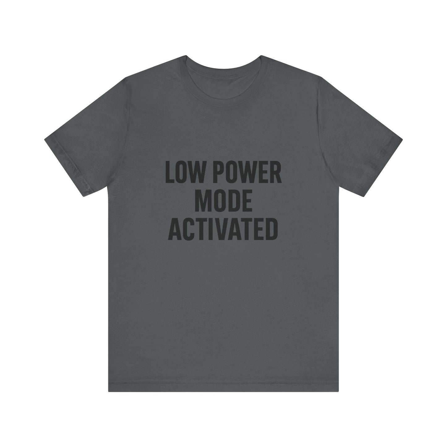 Low Battery Mode Activated Unisex Jersey Short Sleeve Tee T-shirt