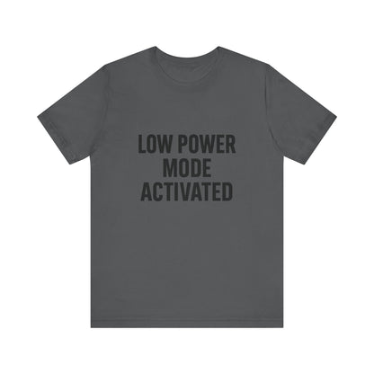 Low Battery Mode Activated Unisex Jersey Short Sleeve Tee T-shirt
