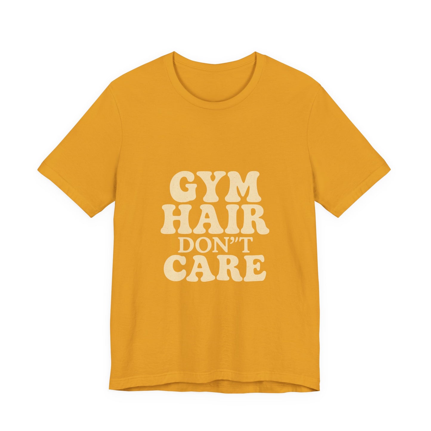 Gym Hair Don't Care Unisex Jersey Short Sleeve Tee T-shirt