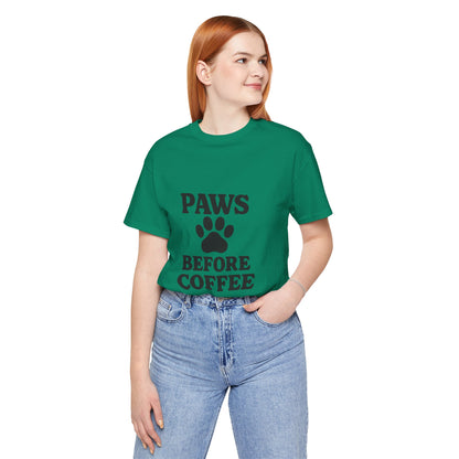 Paws Before Coffee Unisex Jersey Short Sleeve Tee T-shirt