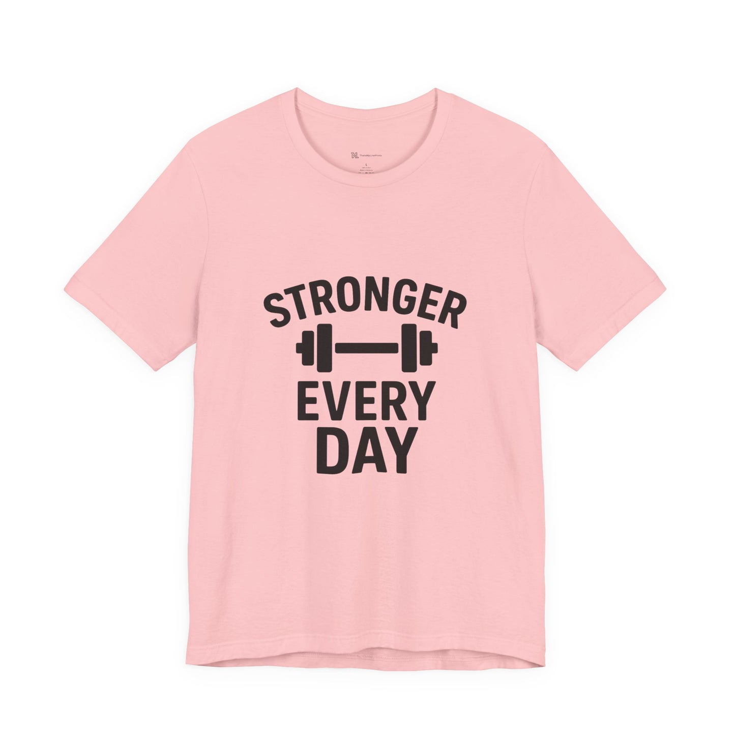 Stronger Every Day Unisex Jersey Short Sleeve Tee T-shirt