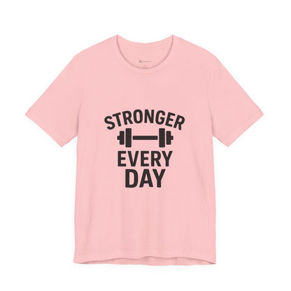 Stronger Every Day Unisex Jersey Short Sleeve Tee T-shirt