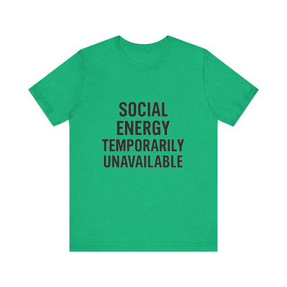 Social Energy Unavailable Unisex Jersey Short Sleeve Tee T-shirt