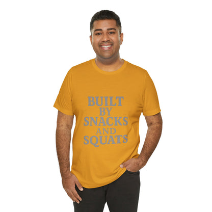 Built By Snacks And Squats Gym Humor Unisex Jersey Short Sleeve Tee T-shirt