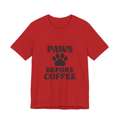 Paws Before Coffee Unisex Jersey Short Sleeve Tee T-shirt
