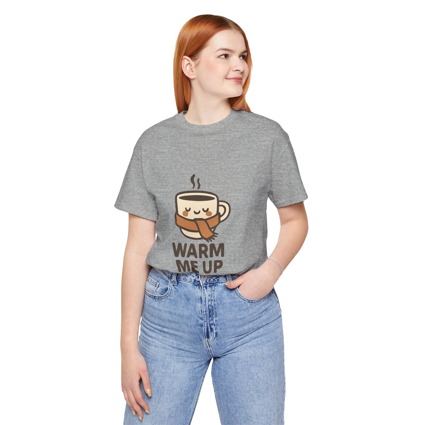 Warm Me Up Coffee Cup Unisex Jersey Short Sleeve Tee T-shirt