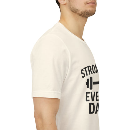 Stronger Every Day Unisex Jersey Short Sleeve Tee T-shirt