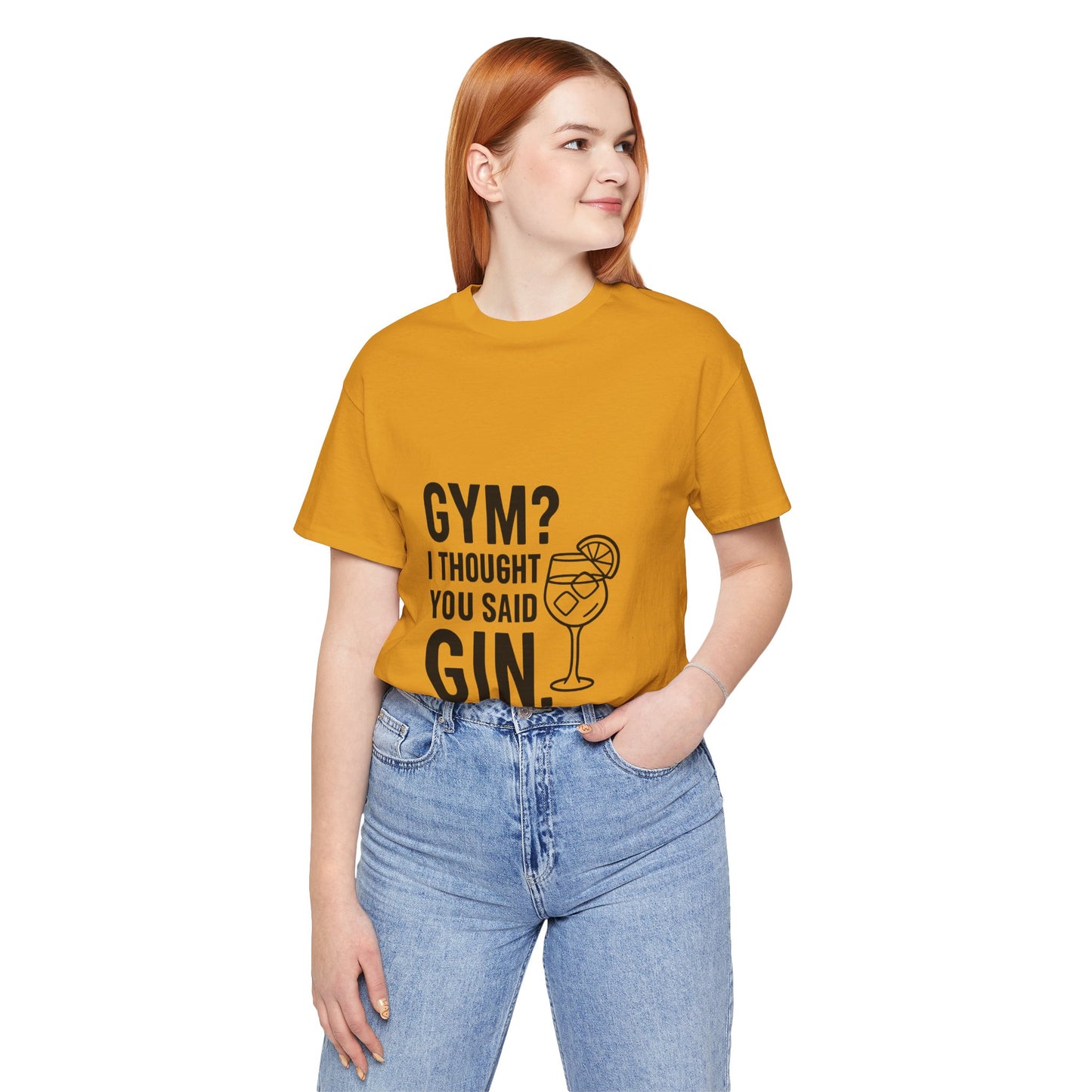 I Thought You Said Gin Unisex Jersey Short Sleeve Tee T-shirt