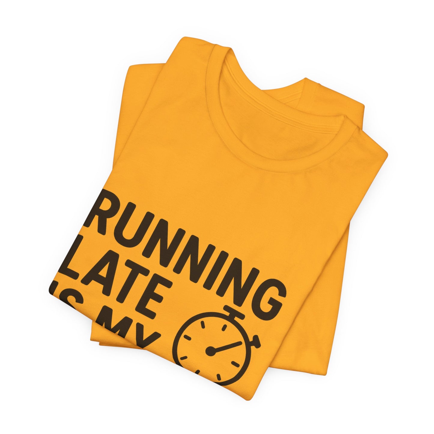 Running Late Is My Cardio Unisex Jersey Short Sleeve Tee T-shirt