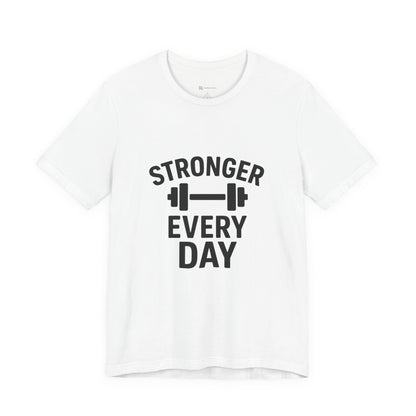 Stronger Every Day Unisex Jersey Short Sleeve Tee T-shirt