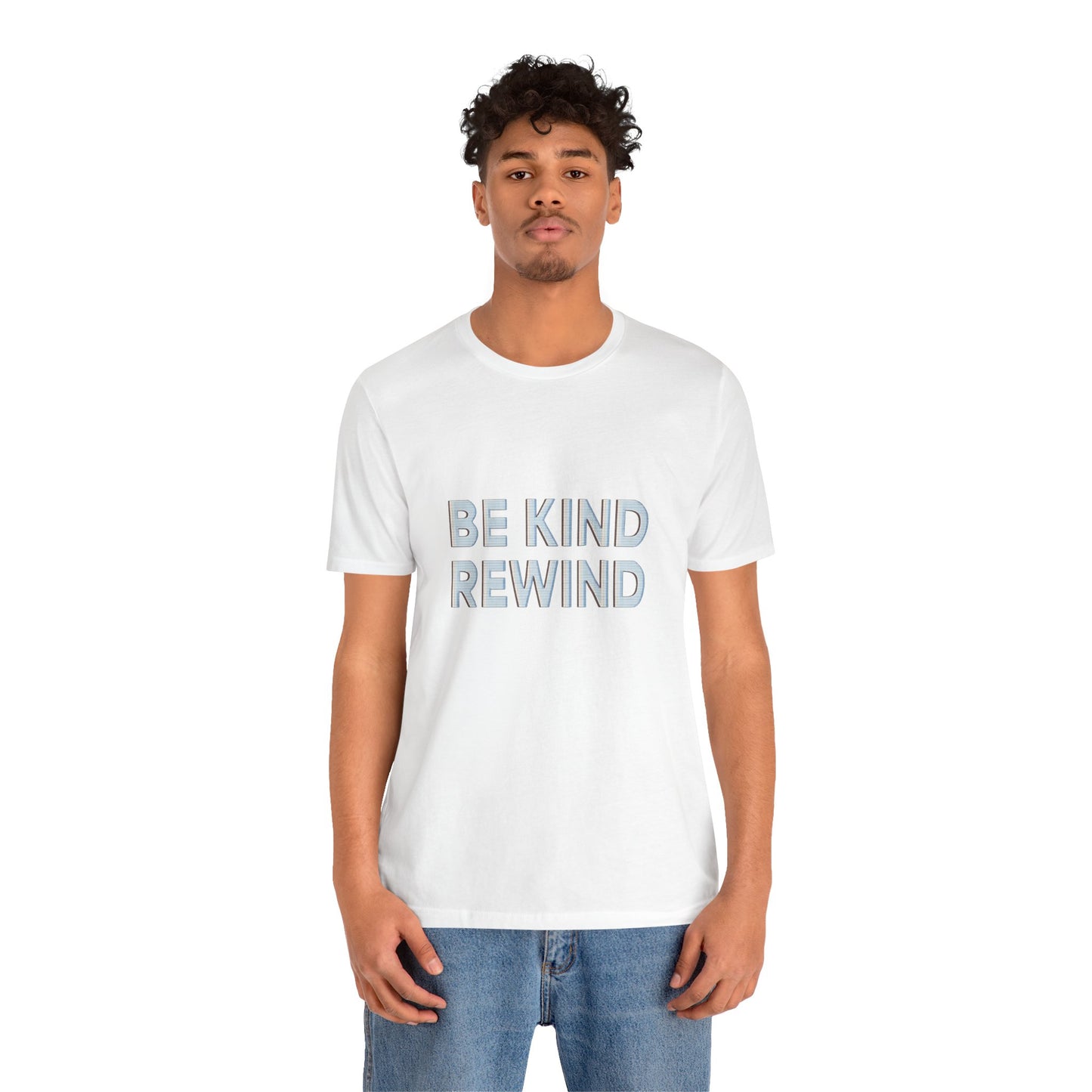 Be Kind Rewind Unisex Jersey Short Sleeve Tee T-shirt
