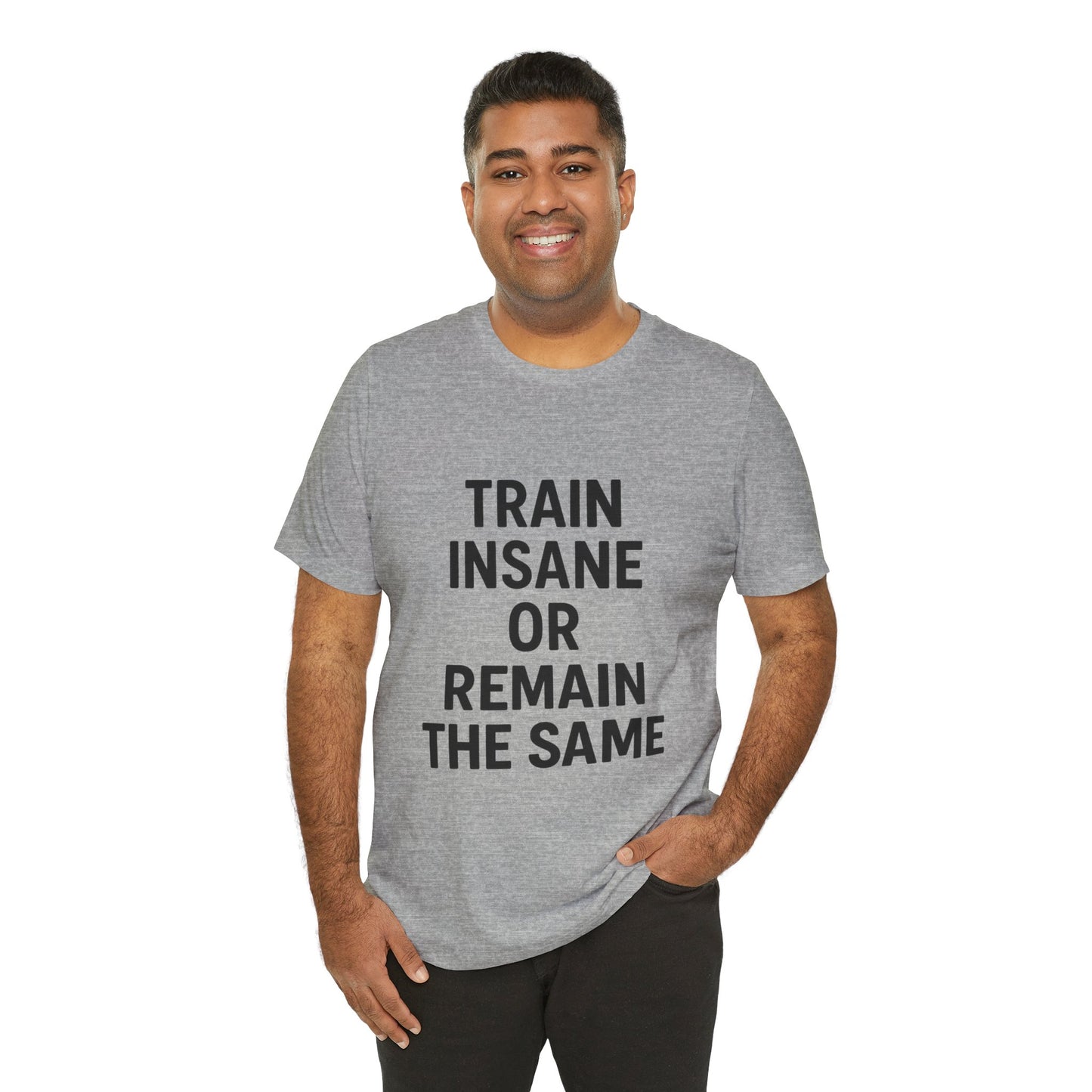 Train Insane Unisex Jersey Short Sleeve Tee T-shirt