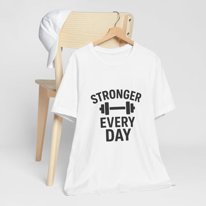 Stronger Every Day Unisex Jersey Short Sleeve Tee T-shirt