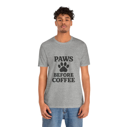 Paws Before Coffee Unisex Jersey Short Sleeve Tee T-shirt