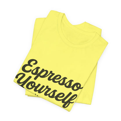 Espresso Yourself Coffee Cup Illustrated Unisex Jersey Short Sleeve Tee T-shirt