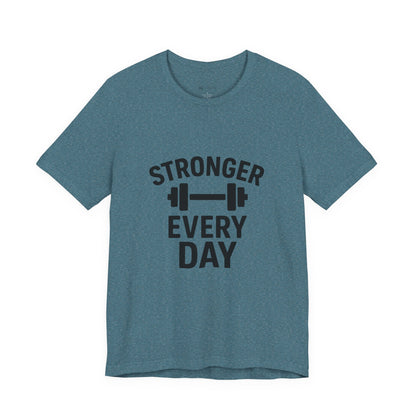 Stronger Every Day Unisex Jersey Short Sleeve Tee T-shirt