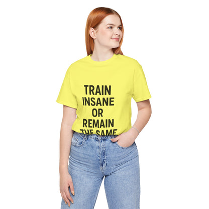 Train Insane Unisex Jersey Short Sleeve Tee T-shirt