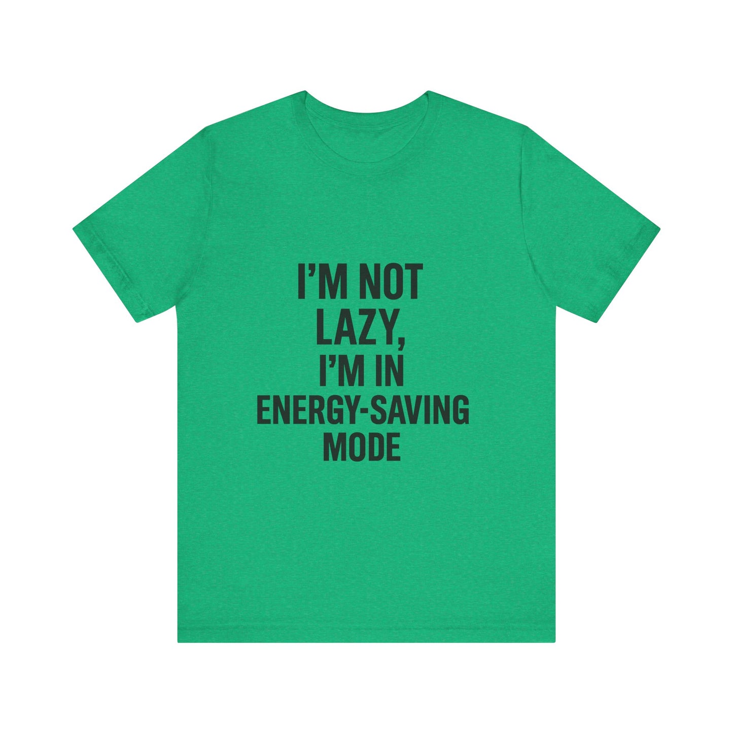 I'm Not Lazy Unisex Jersey Short Sleeve Tee T-shirt