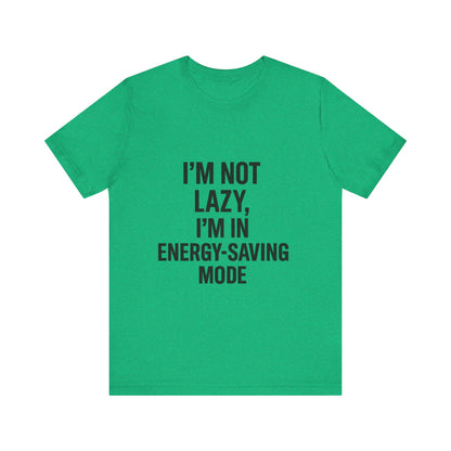 I'm Not Lazy Unisex Jersey Short Sleeve Tee T-shirt