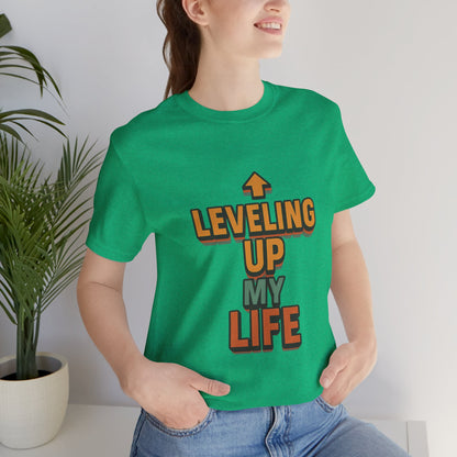 Leveling Up My Life Unisex Jersey Short Sleeve Tee T-shirt