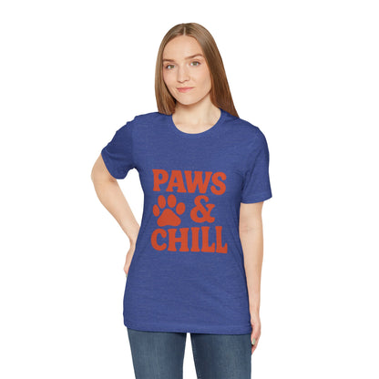 Paws and Chill Pet Lovers Unisex Jersey Short Sleeve Tee T-shirt