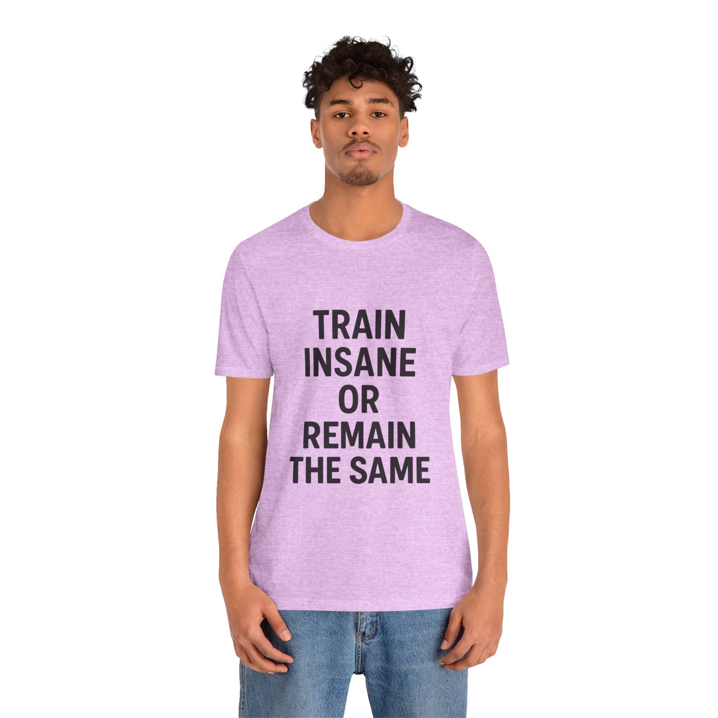 Train Insane Unisex Jersey Short Sleeve Tee T-shirt