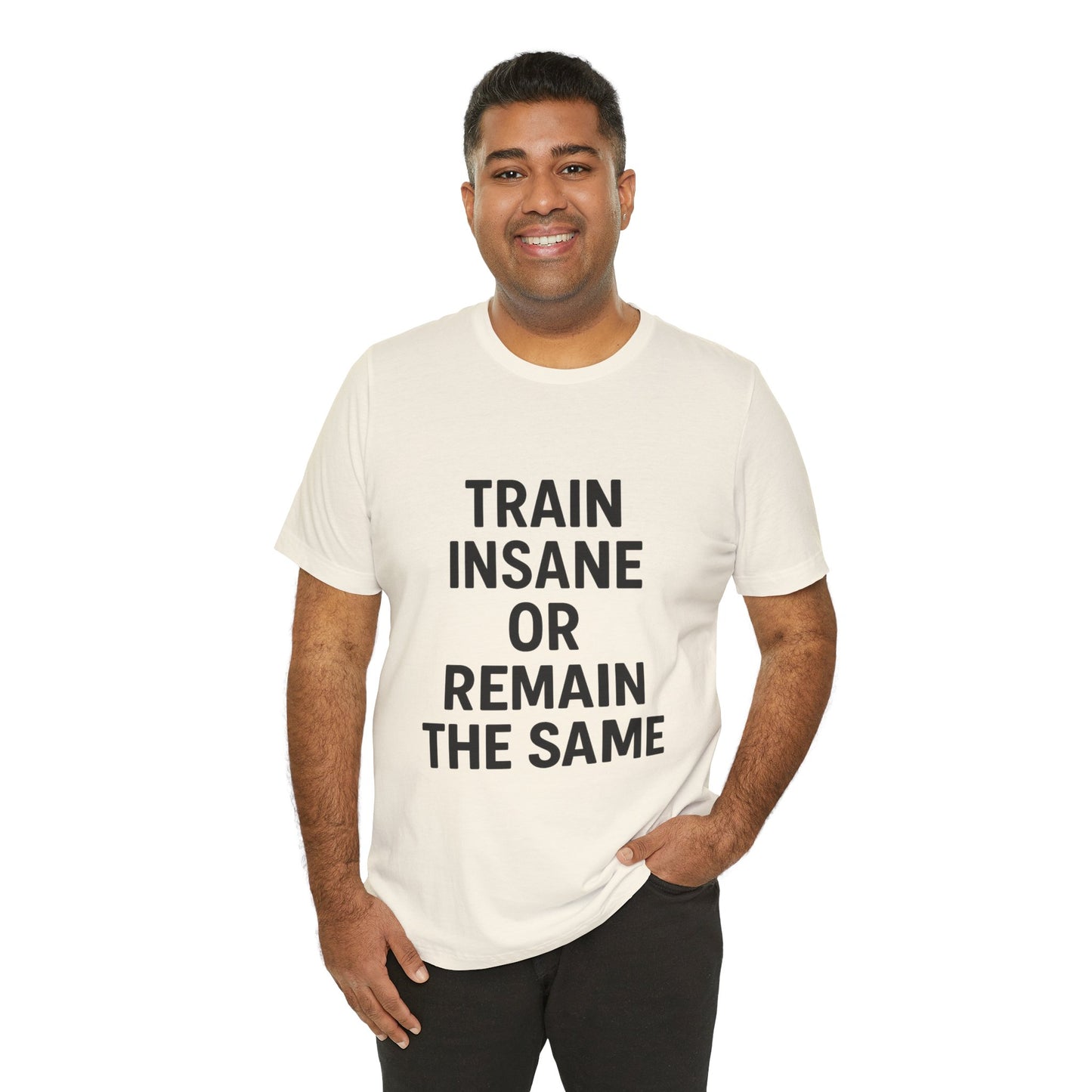 Train Insane Unisex Jersey Short Sleeve Tee T-shirt