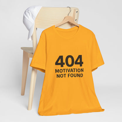 404 Motivation Not Found Introverts Humor Unisex Jersey Short Sleeve Tee T-shirt