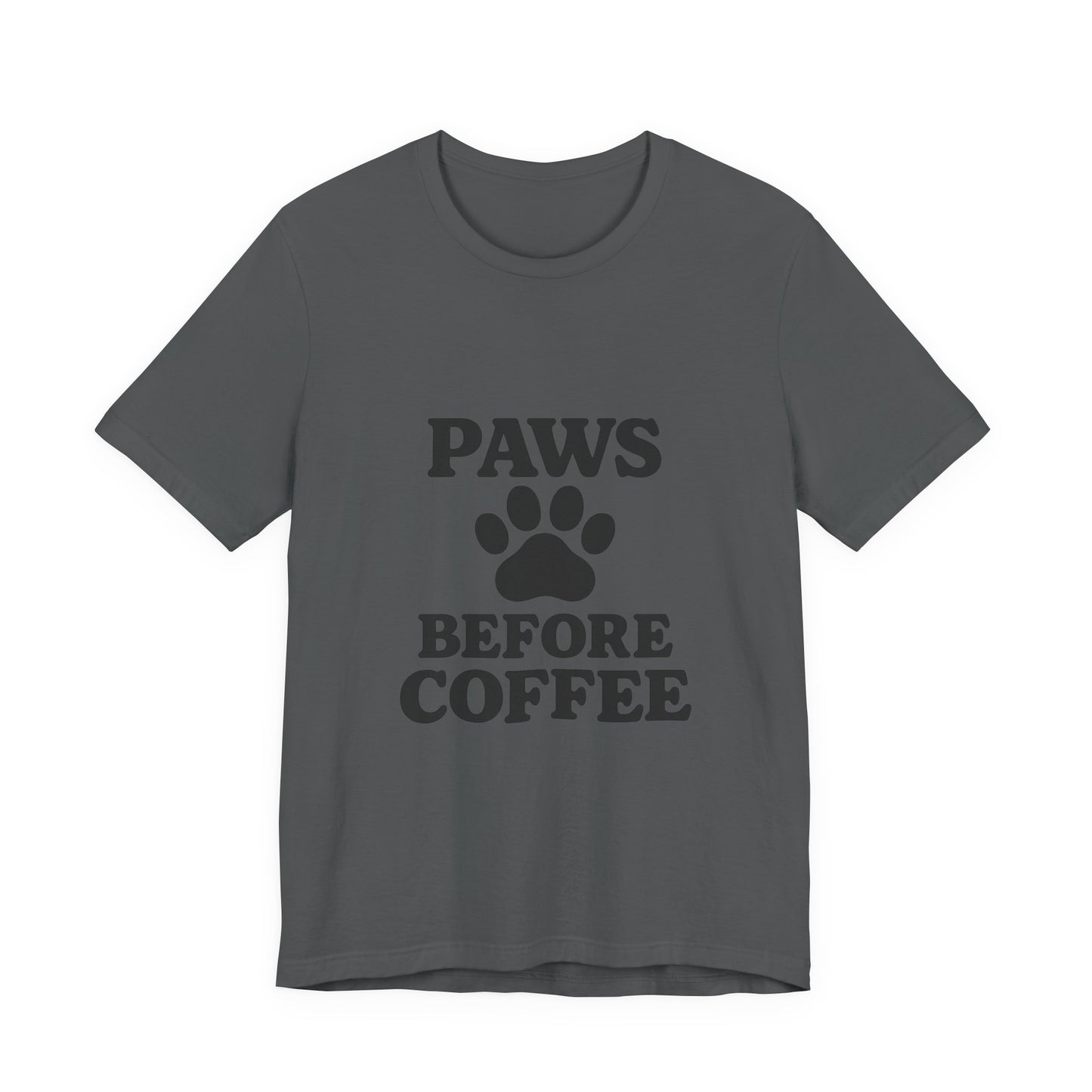 Paws Before Coffee Unisex Jersey Short Sleeve Tee T-shirt