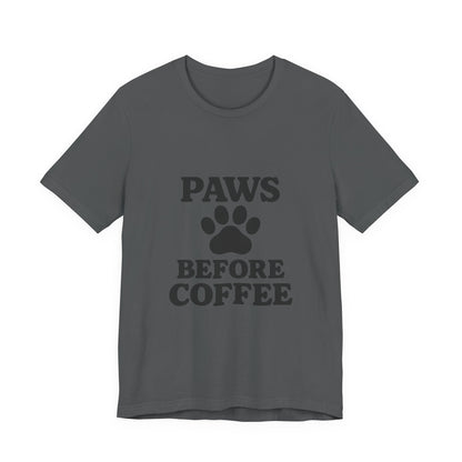 Paws Before Coffee Unisex Jersey Short Sleeve Tee T-shirt