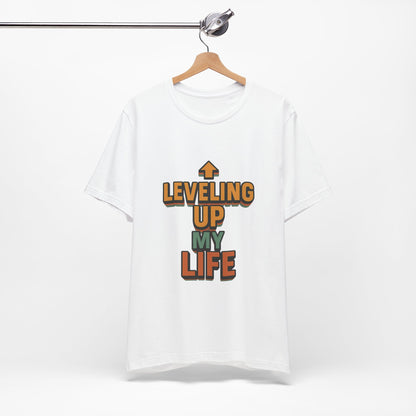 Leveling Up My Life Unisex Jersey Short Sleeve Tee T-shirt