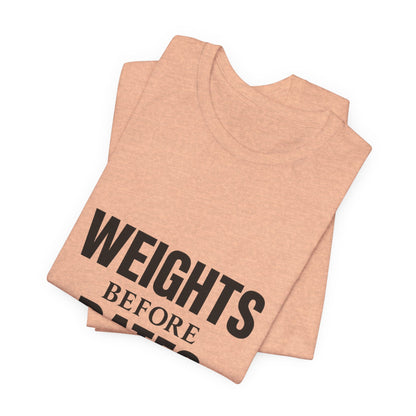 Weights Before Dates Gym Unisex Jersey Short Sleeve Tee T-shirt