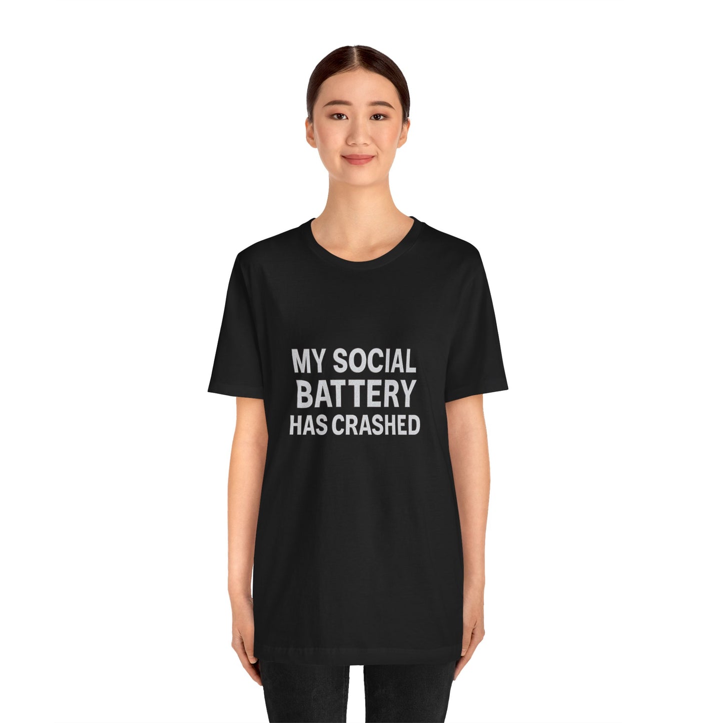 My Social Battery Has Crushed Unisex Jersey Short Sleeve Tee T-shirt