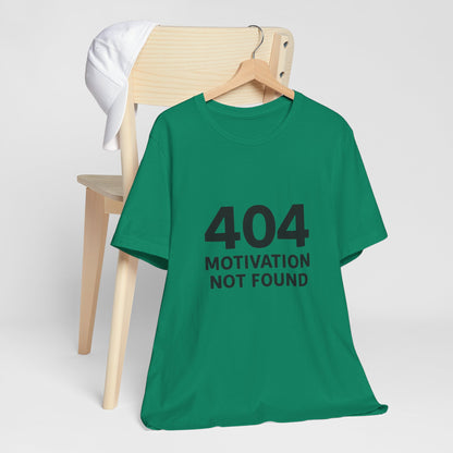 404 Motivation Not Found Introverts Humor Unisex Jersey Short Sleeve Tee T-shirt