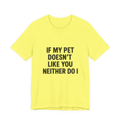 If My Dog Doesn't Like You Unisex Jersey Short Sleeve Tee T-shirt