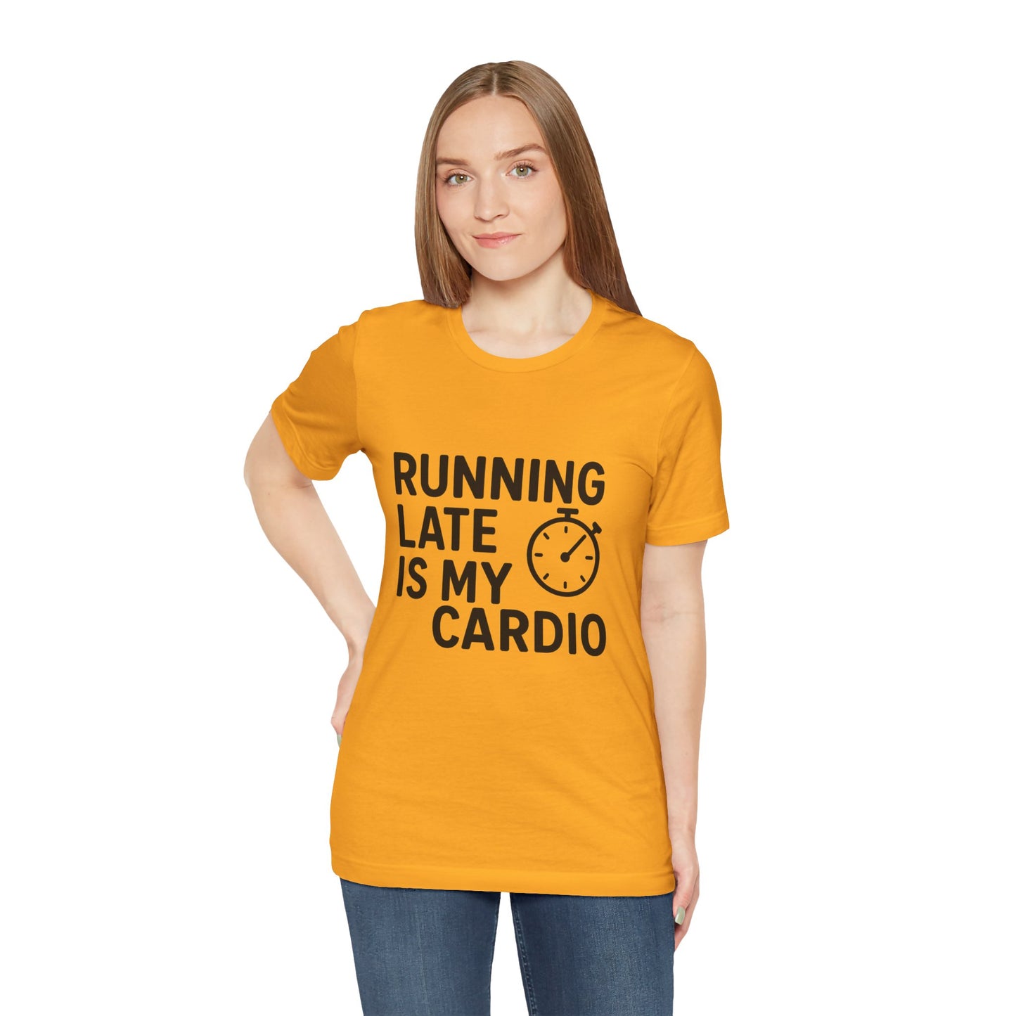 Running Late Is My Cardio Unisex Jersey Short Sleeve Tee T-shirt
