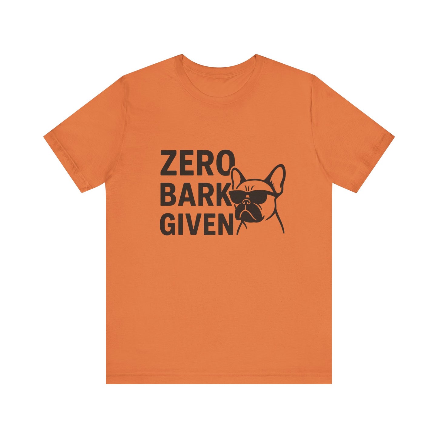 Zero Bark Given Frenchie Unisex Jersey Short Sleeve Tee T-shirt