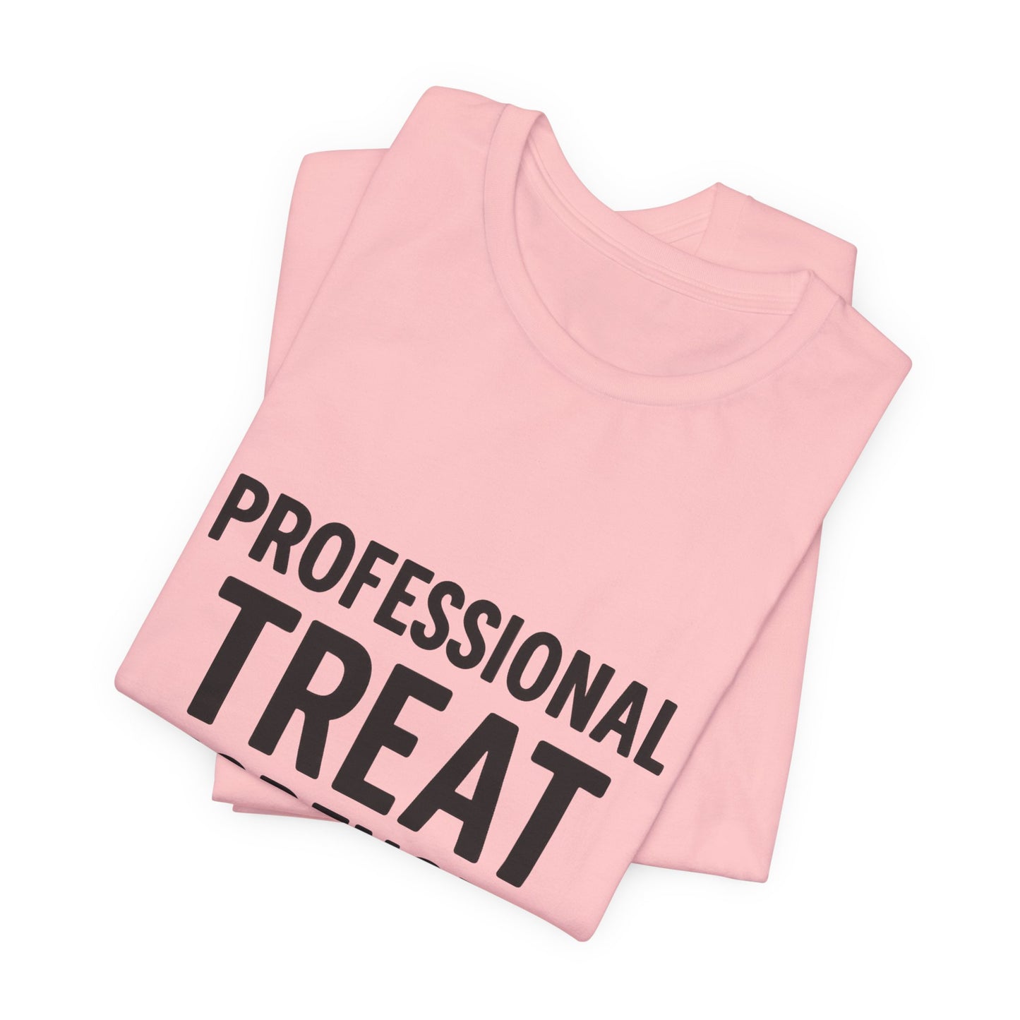 Professional Treat Dispenser Unisex Jersey Short Sleeve Tee T-shirt