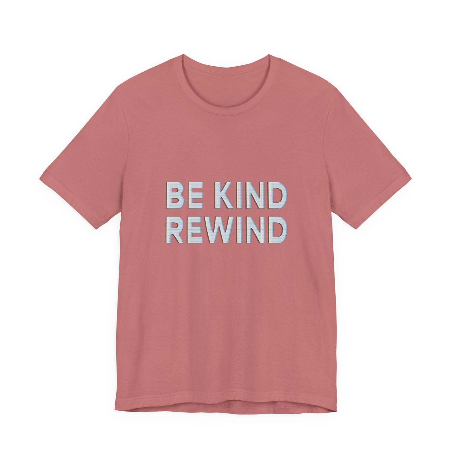 Be Kind Rewind Unisex Jersey Short Sleeve Tee T-shirt