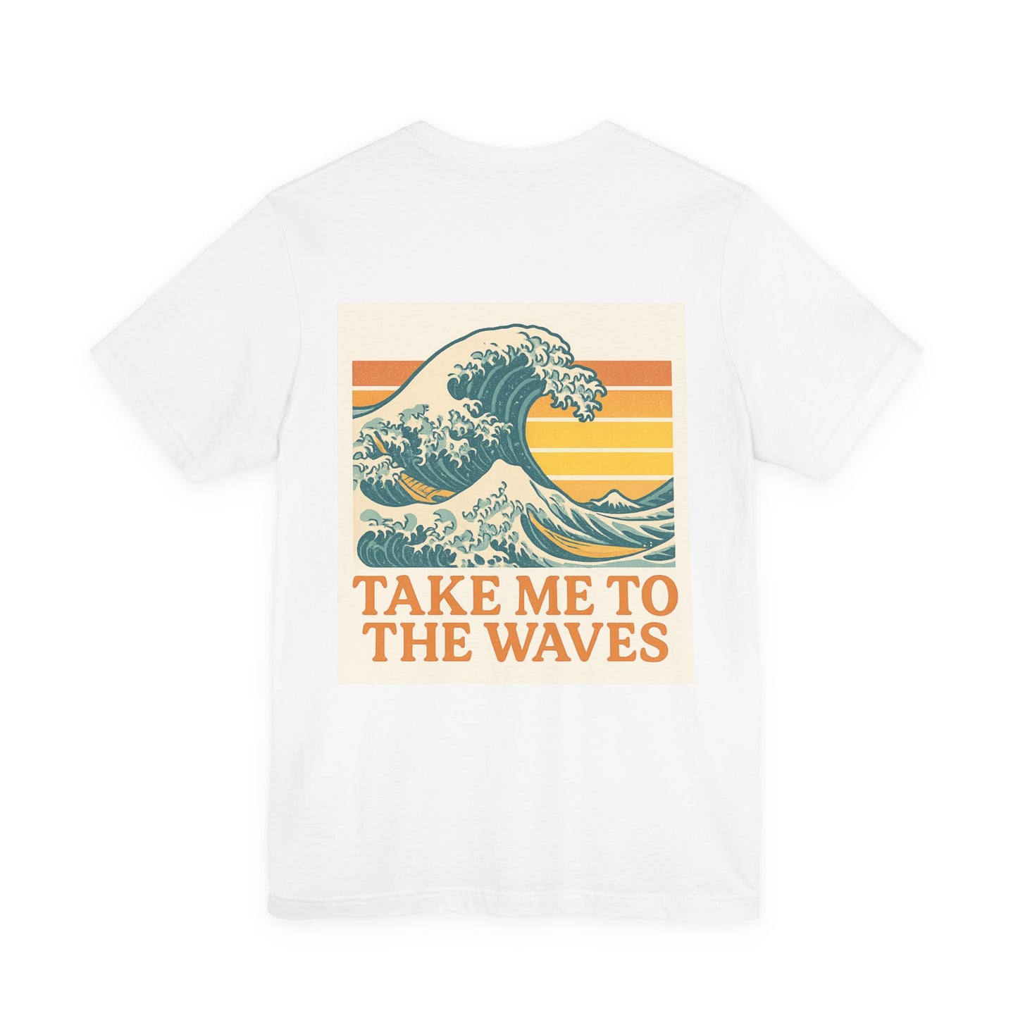 Logo Take Me To The Waves Back Side Design Unisex Jersey Short Sleeve Tee T-shirt