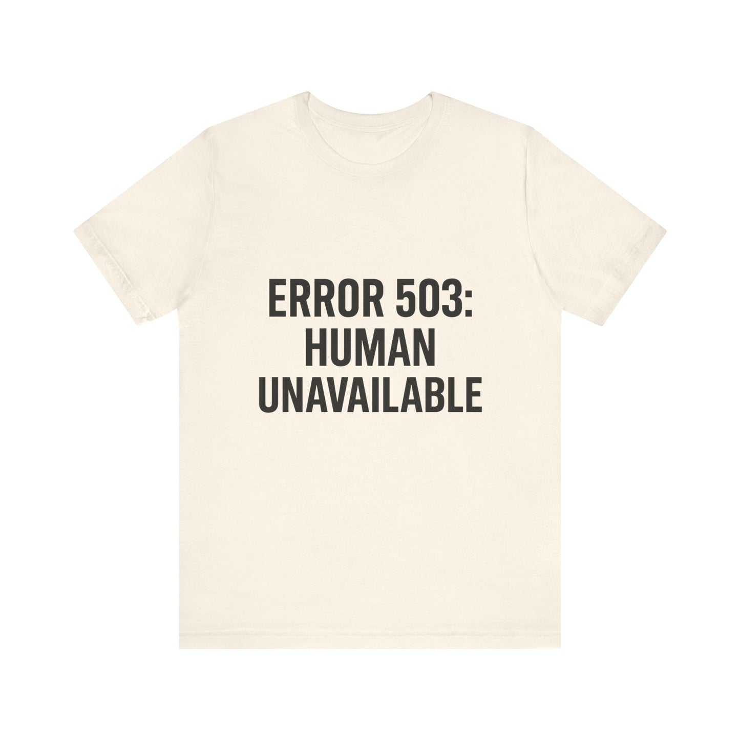 Human Unavailable Unisex Jersey Short Sleeve Tee T-shirt