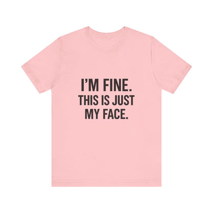 This Is Just My Face Unisex Jersey Short Sleeve Tee T-shirt