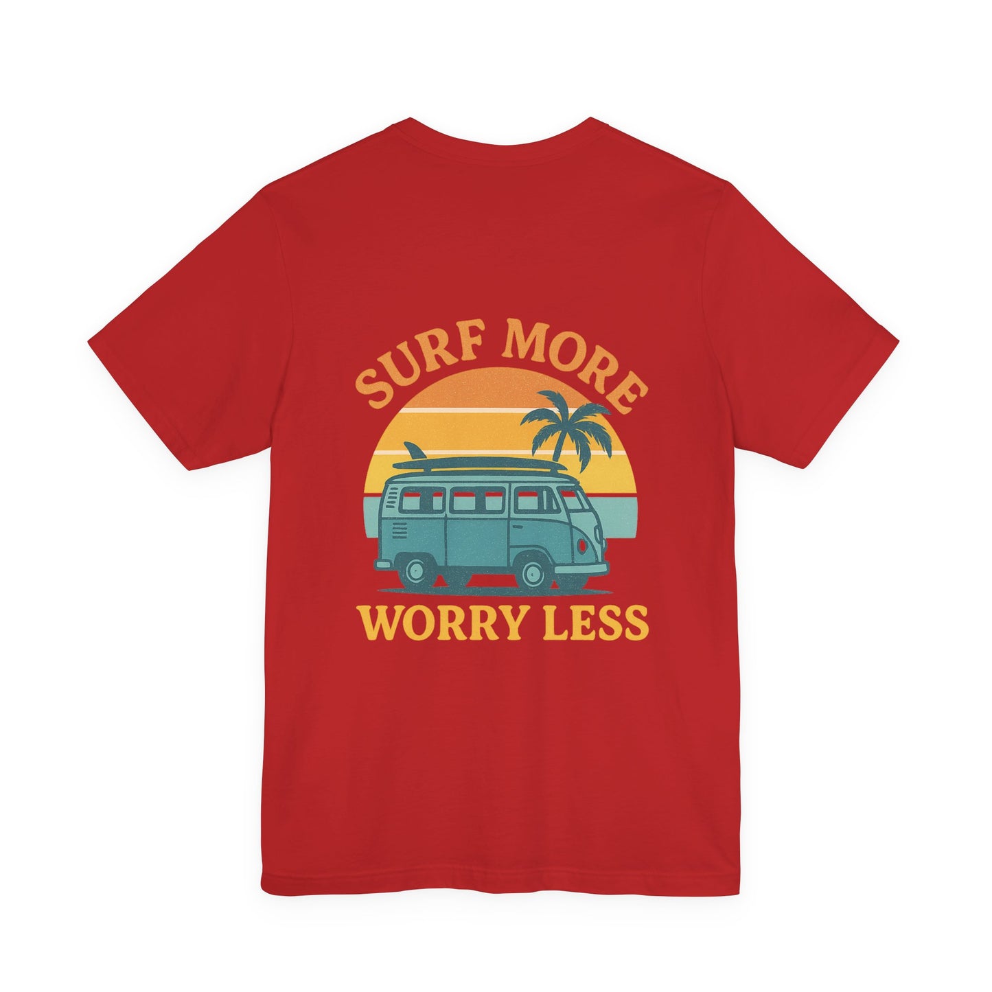 Logo Surf More Worry Less Back Side Design Unisex Jersey Short Sleeve Tee T-shirt