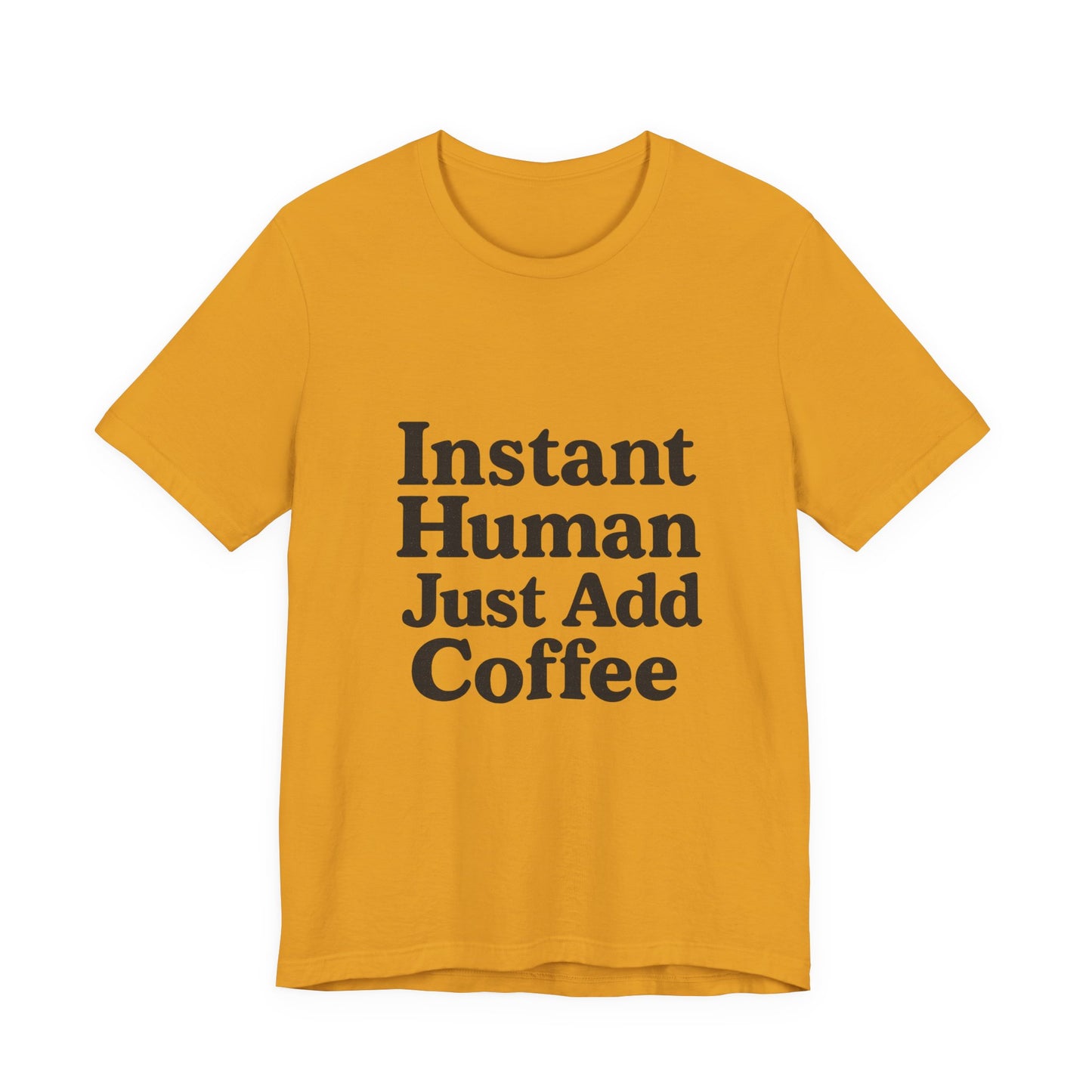 Just Add Coffee Unisex Jersey Short Sleeve Tee T-shirt