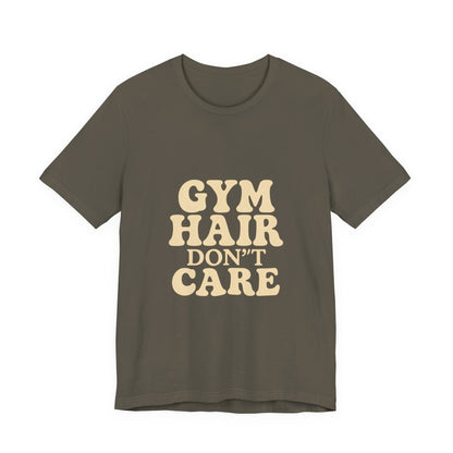 Gym Hair Don't Care Unisex Jersey Short Sleeve Tee T-shirt